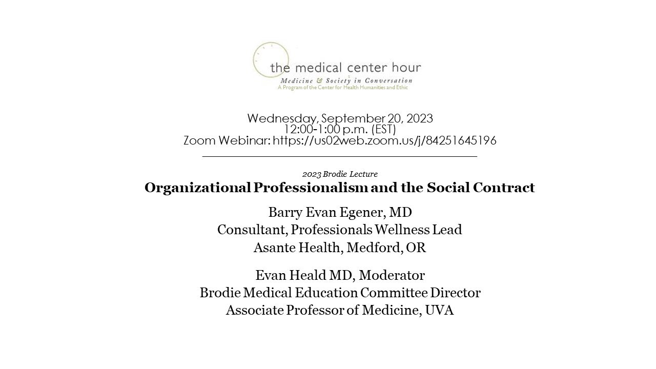 Organizational Professionalism and the Social Contract Speaker: Barry Evan Egener, MD