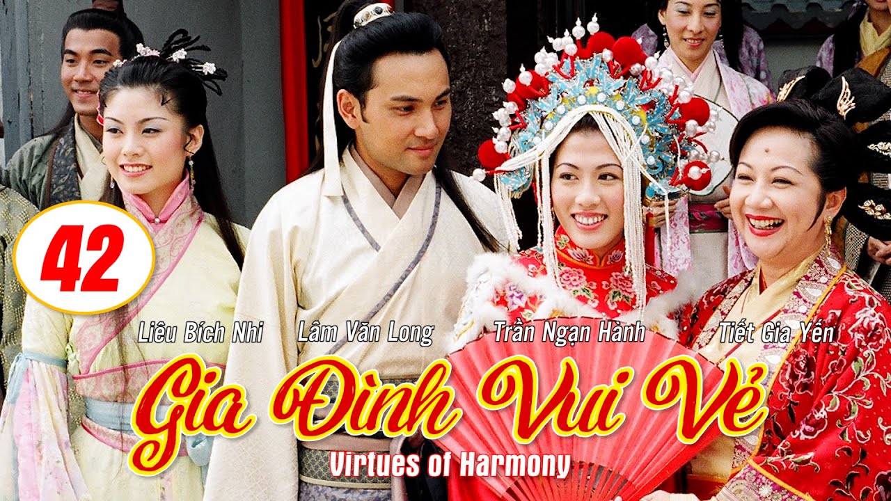 Gia Đình Vui Vẻ  (Virtues of Harmony)42/164 | Tiết Gia Yến, Lâm Văn Long, Tạ Thiên Hoa | TVB 2001