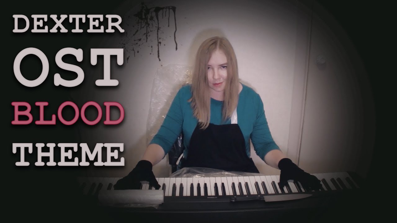 Dexter OST - Blood theme (piano cover)
