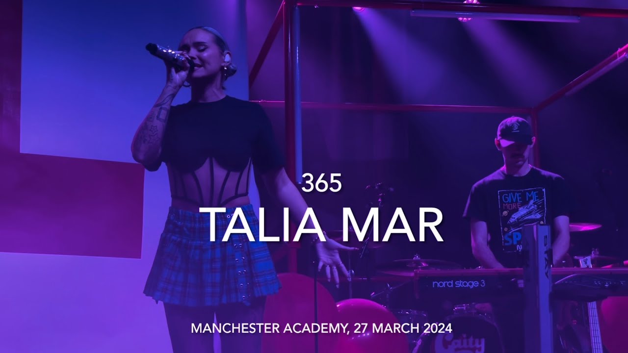 Talia Mar - 365 - Live @ Manchester Academy, 27 March 2024