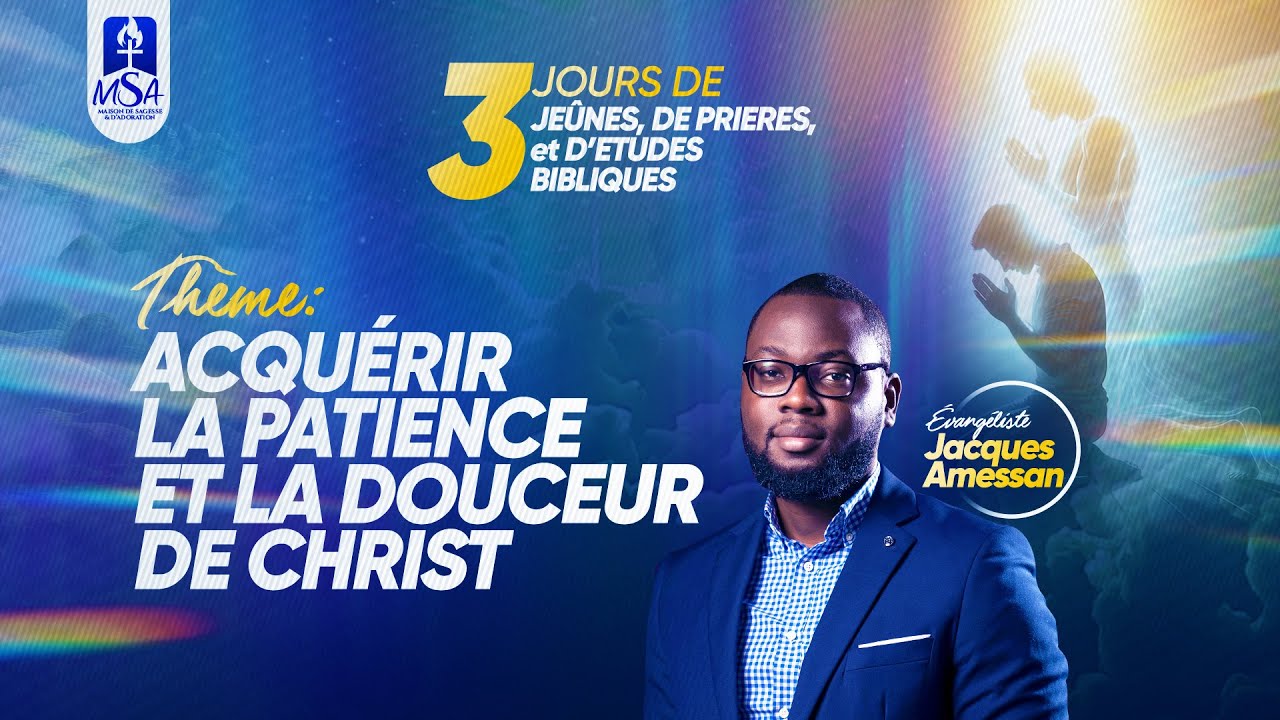 ACQUERIR LA PATIENCE ET LA DOUCEUR DE CHRIST(2) EV JACQUES AMESSAN
