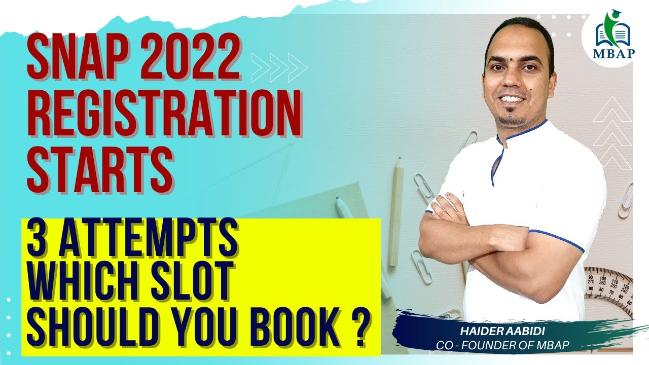 SNAP 2022 Registration Starts. Which Slots Should You Book ??