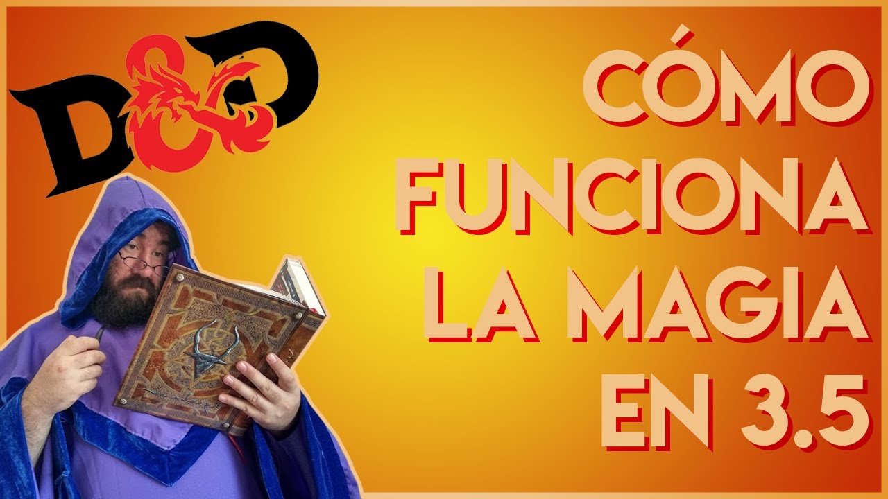 Dungeons & Dragons | CÓMO funciona la MAGIA en D&D 3.5