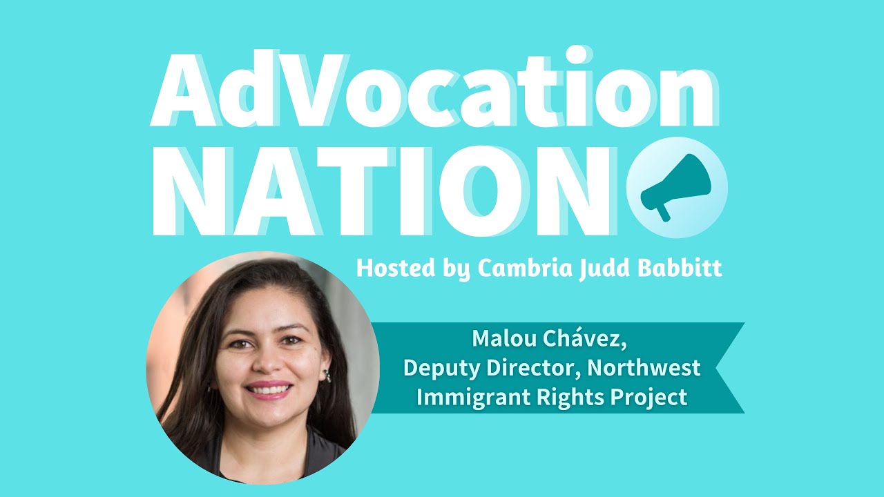 AdVocation Nation - Malou Ch&aacute;vez, North West Immigrant Rights Project