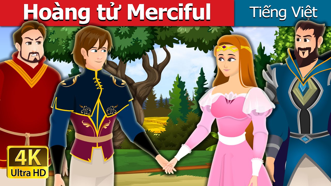 Hoàng tử Merciful | Prince Merciful in Vietnamese | Truyện cổ tích việt nam
