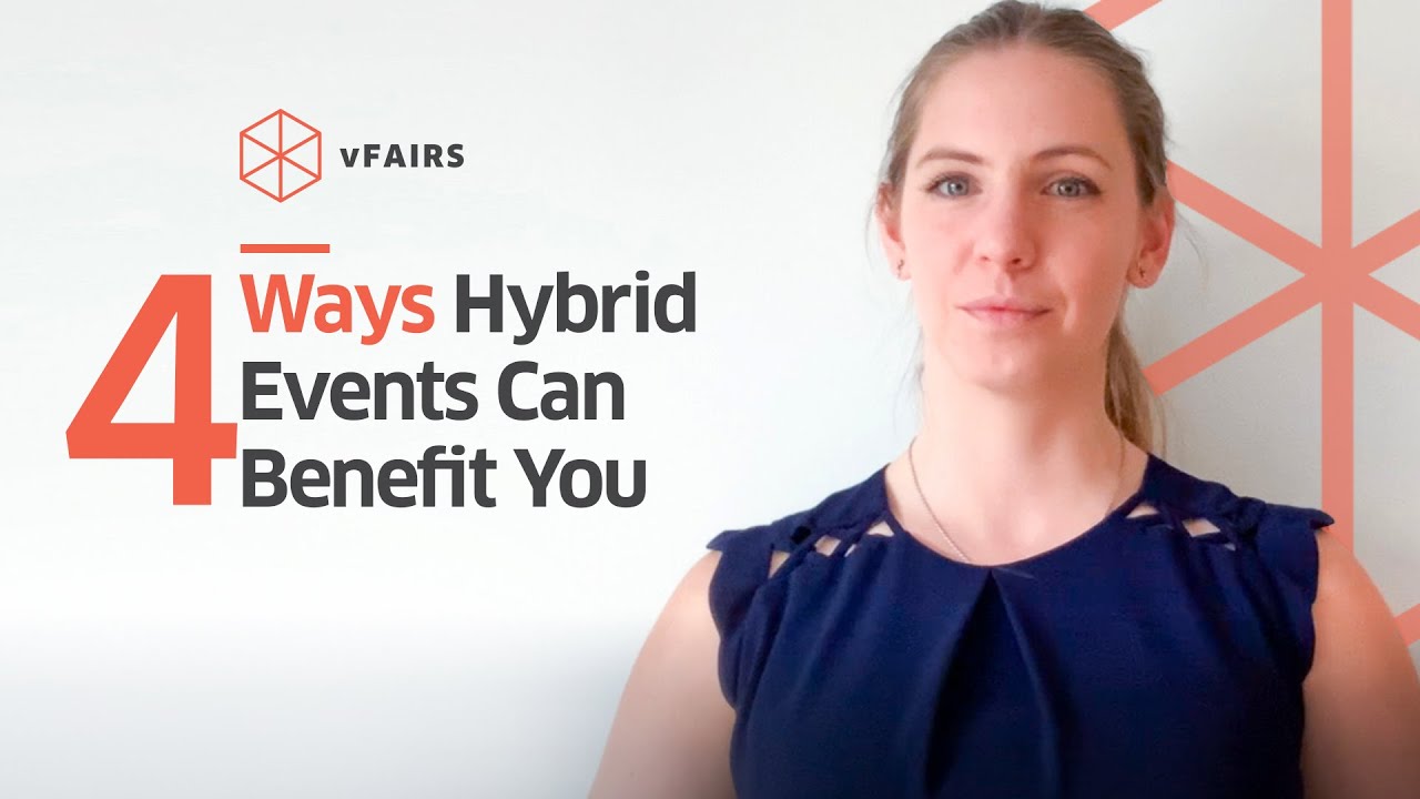 4 UNEXPECTED BENEFITS OF HYBRID EVENTS | VFAIRS