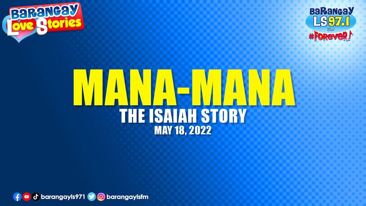 MANA-MANA - ISAIAH | Papa Dudut | Barangay Love Stories