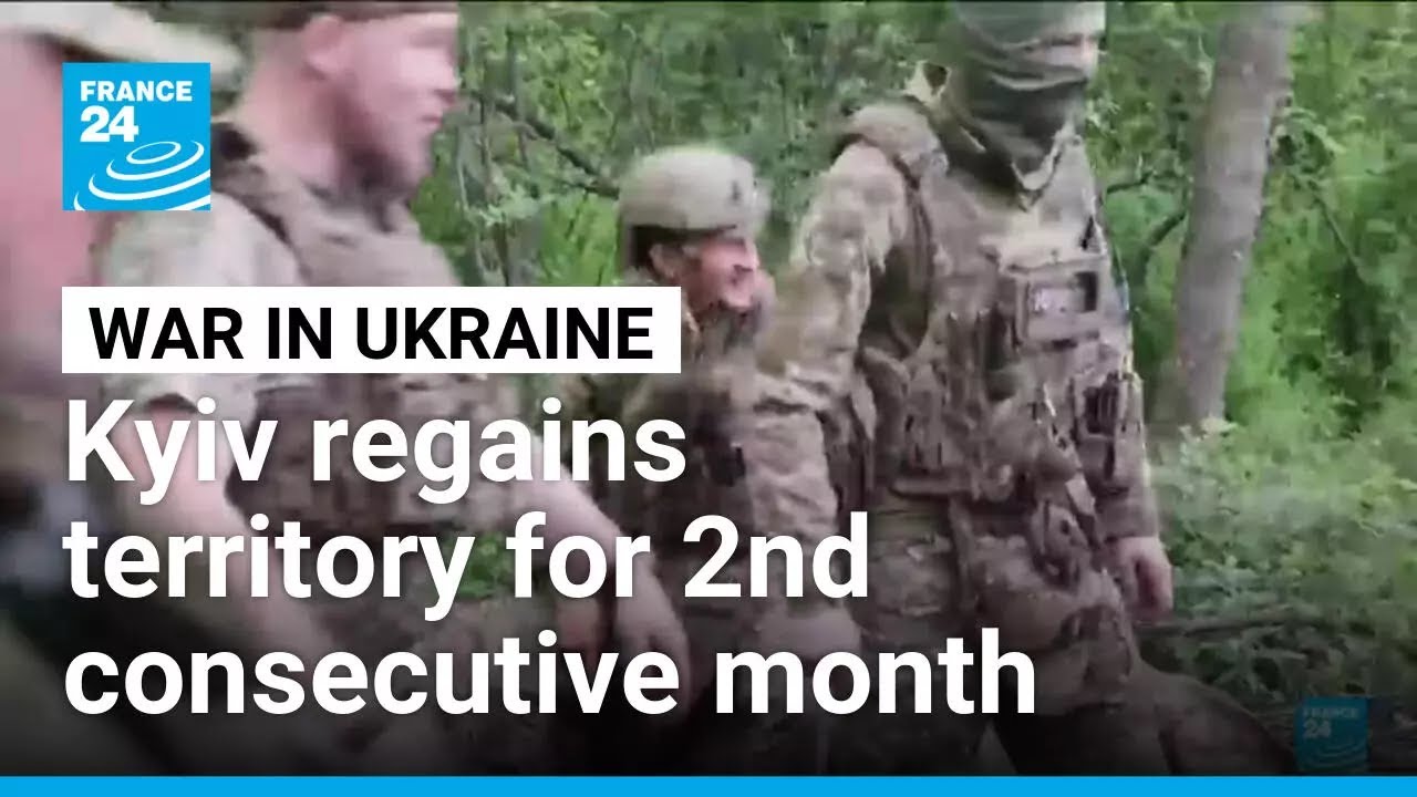 Ukraine regains more territory than it loses for second consecutive month &bull; FRANCE 24 English