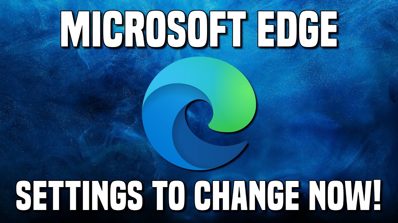 12 Microsoft Edge Settings You Should Change Right Now!
