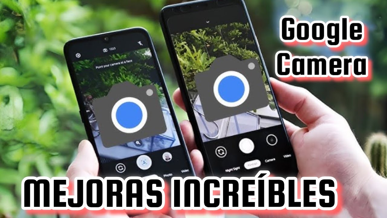 Google cámara para cualquier teléfono Android/ última versión de gcam para tu Android