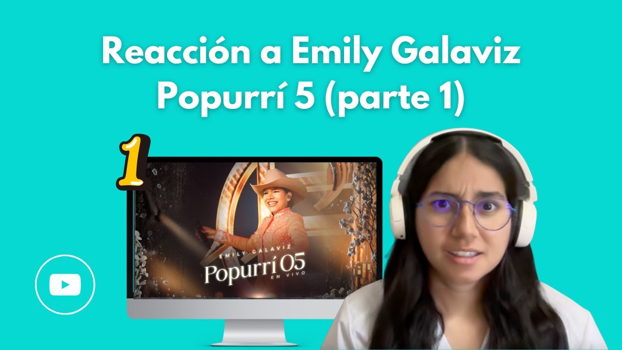 Emily Galaviz - Reacción a Popurrí 5 (parte 1)