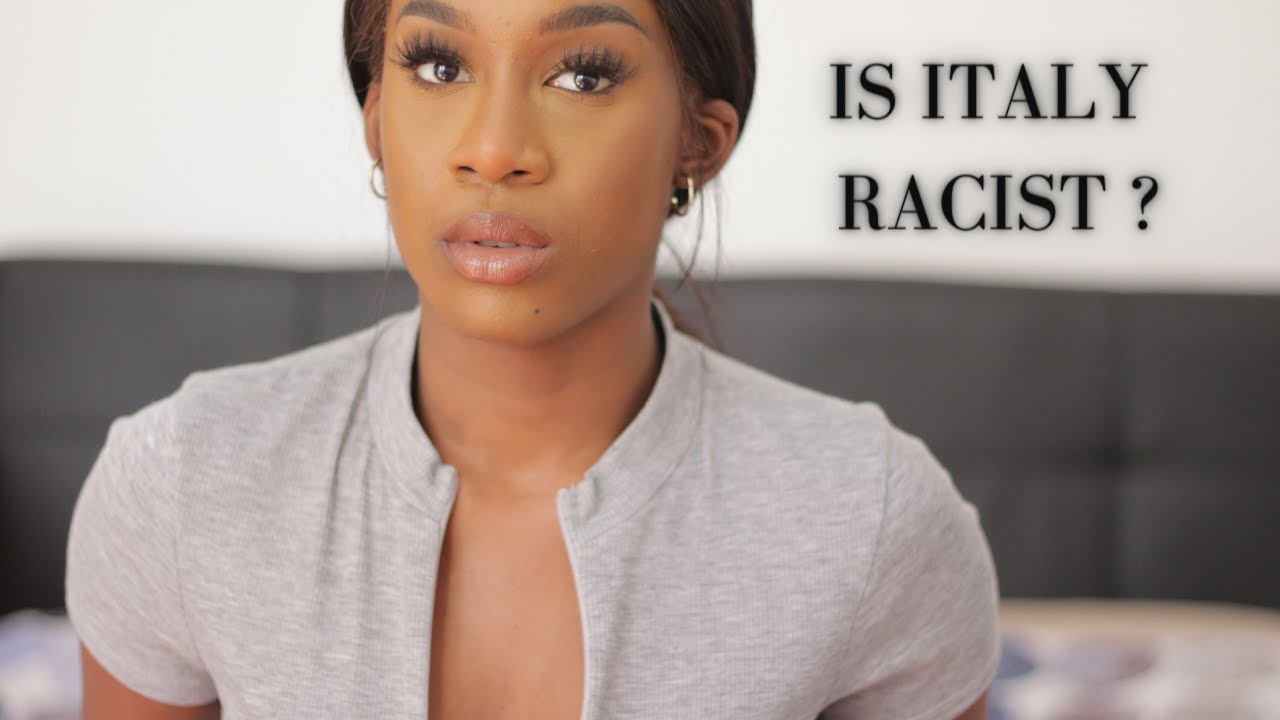 Being black in Italy! racism, lifestyle, dating...