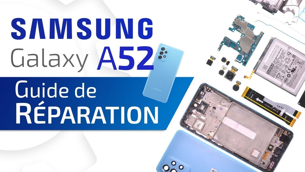 Comment réparer le  Samsung Galaxy A52 / Tuto Brico-phone