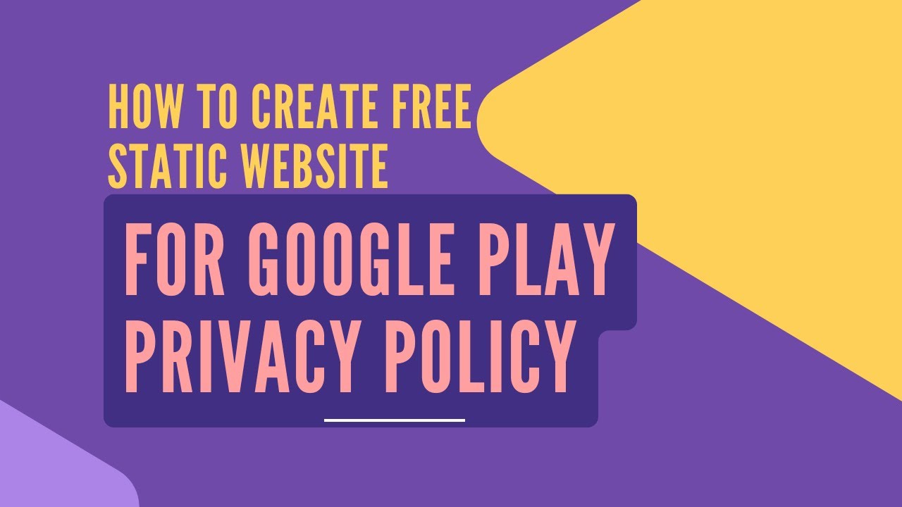 How to Create a Free Static Website for Google Play Privacy Policy (2 Easy Ways!)