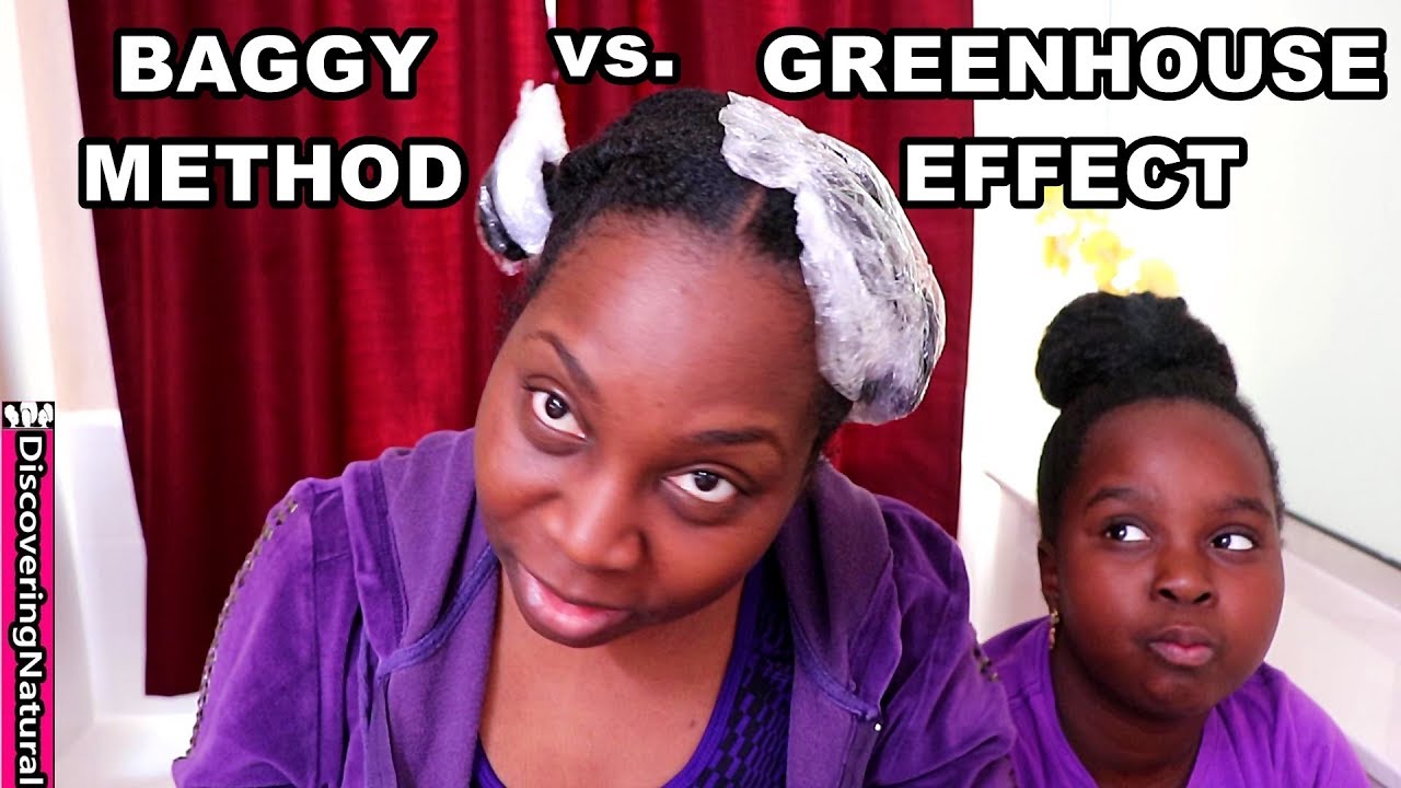 Greenhouse Effect vs. Baggy Method on Natural Hair | Which is Best for Moisture and Hair Growth
