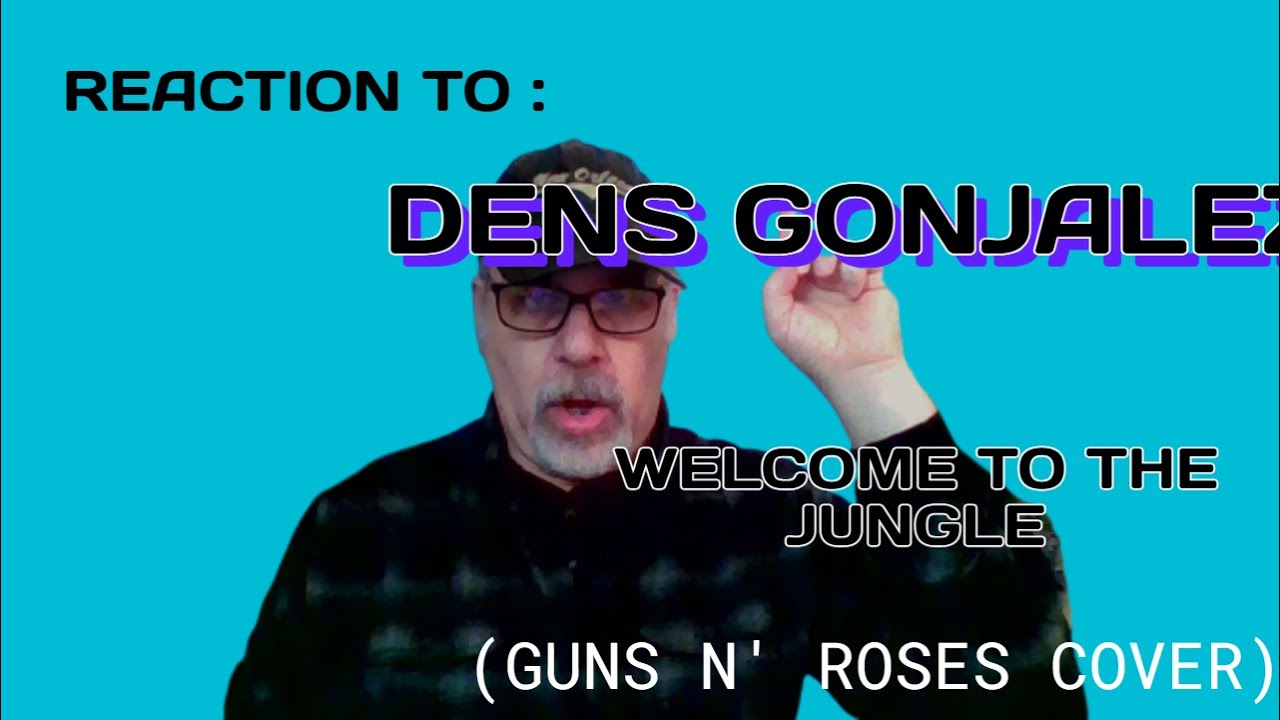 DENS GONJALEZ Guns N' Roses Cover WELCOME TO THE JUNGLE Music  Reaction Video w/Professor Hiccup