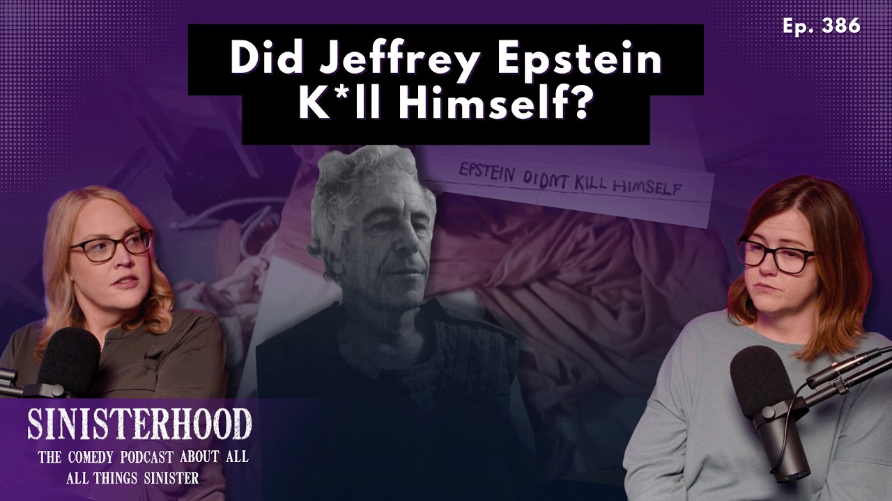 Did Jeffrey Epstein K*ll Himself? | Episode 386 | Sinisterhood Podcast