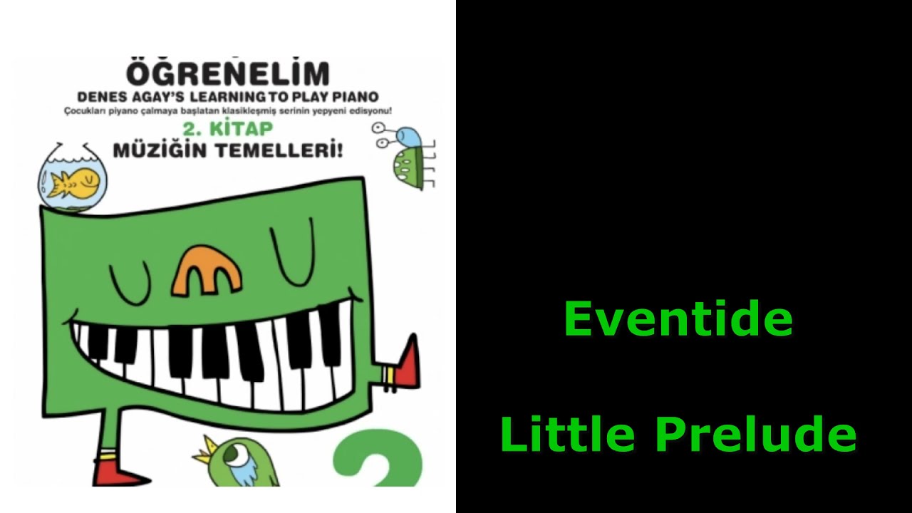 Eventide - Little Prelude - Denes Agay Piyano Çalmayı Öğreniyorum 2. Kitap