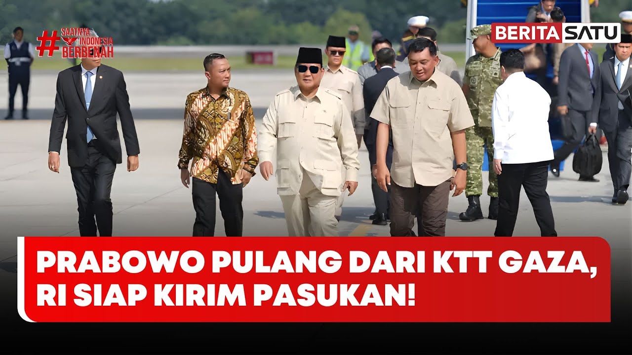 Prabowo Pulang Dari KTT Perdamaian Gaza, Indonesia Nyatakan Pasukan Perdamaian Siap #beritasatu