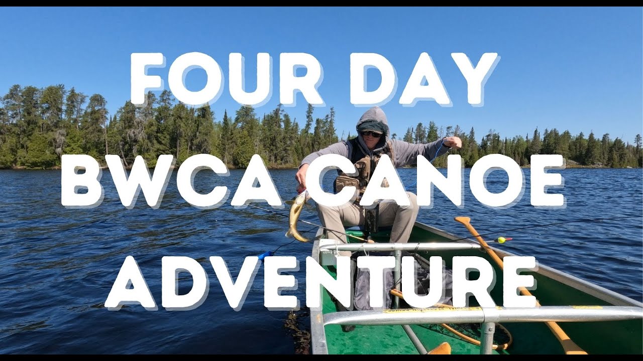 FOUR DAY BWCA CANOE ADVENTURE || Camping, Canoeing, Fishing
