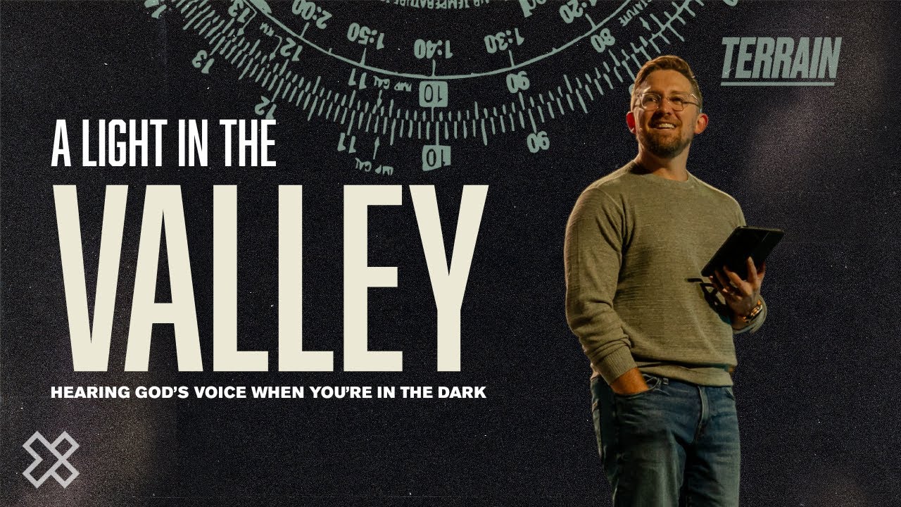 A Light in the Valley | Hearing God’s Voice When You’re in the Dark