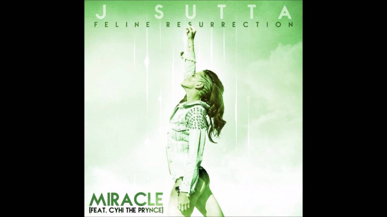 J Sutta - Miracle (feat. Cyhi The Prince)