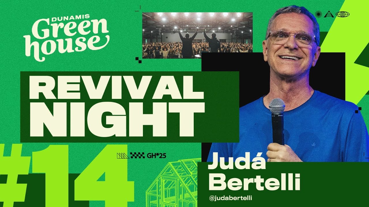 DUNAMIS GREENHOUSE 25 // Revival Night #14 // Judá Bertelli