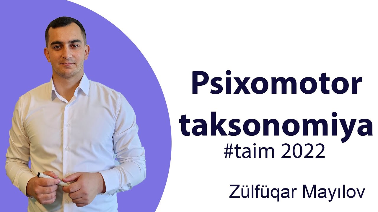 Psixomotor taksonomiya | Kurikulum dərsləri | Zülfüqar Mayılov