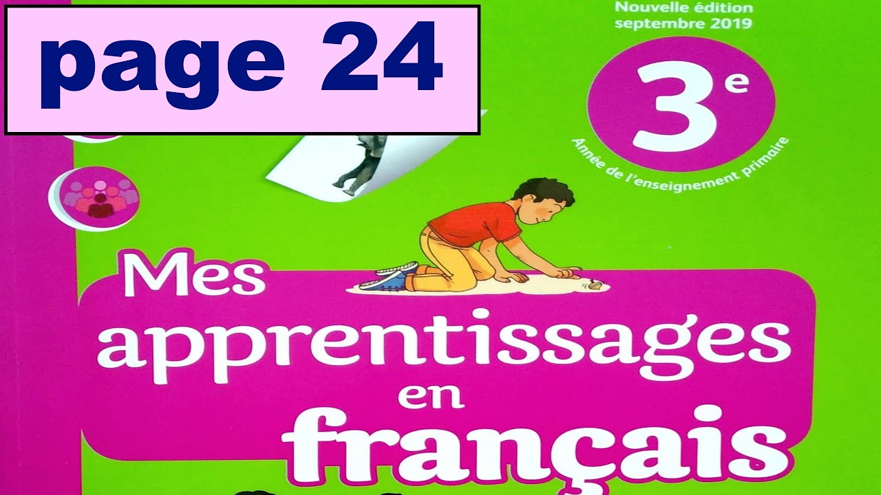 je lis et j'écris  page 24 Mes apprentissages en français 3AEP
