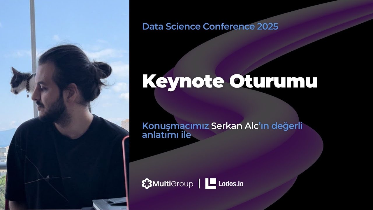 Keynote Oturumu - Serkan Alc | Data Science Conference '25