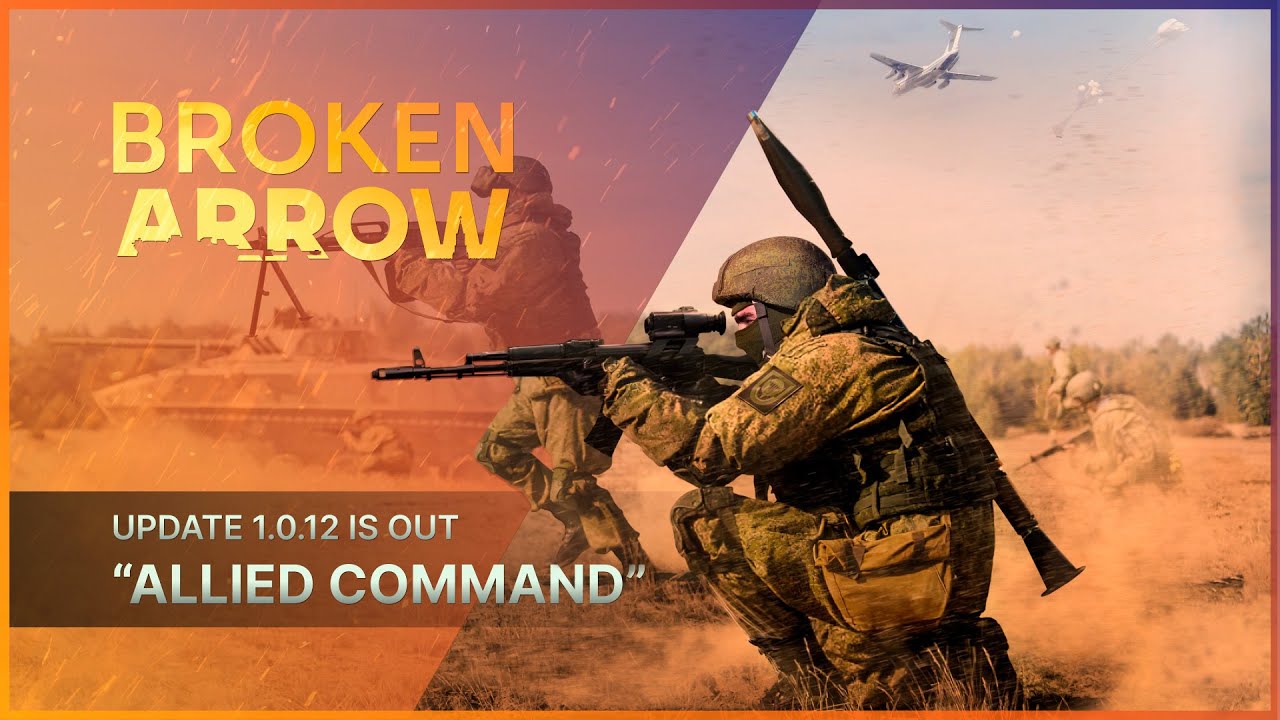 Broken Arrow | Update 1.0.12 &ldquo;Allied Command&rdquo; Out Now