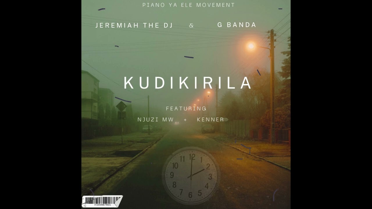06-Jeremiah The Dj & G Banda - KUDIKIRILA (Feat. Njuzi-Mw & Kenner ) (Official Audio )