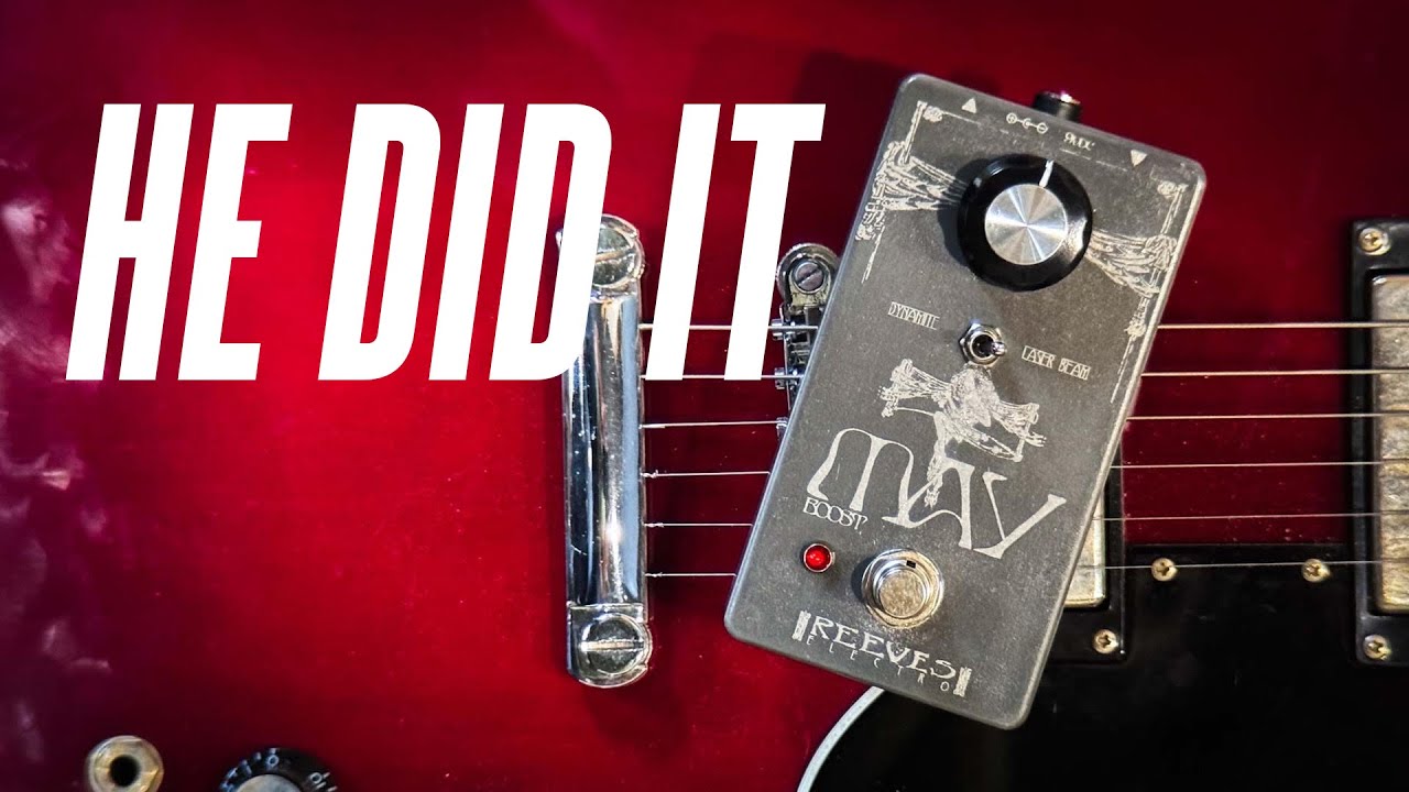 Reeves FINALLY DID IT! A Treble Booster called the May Boost!