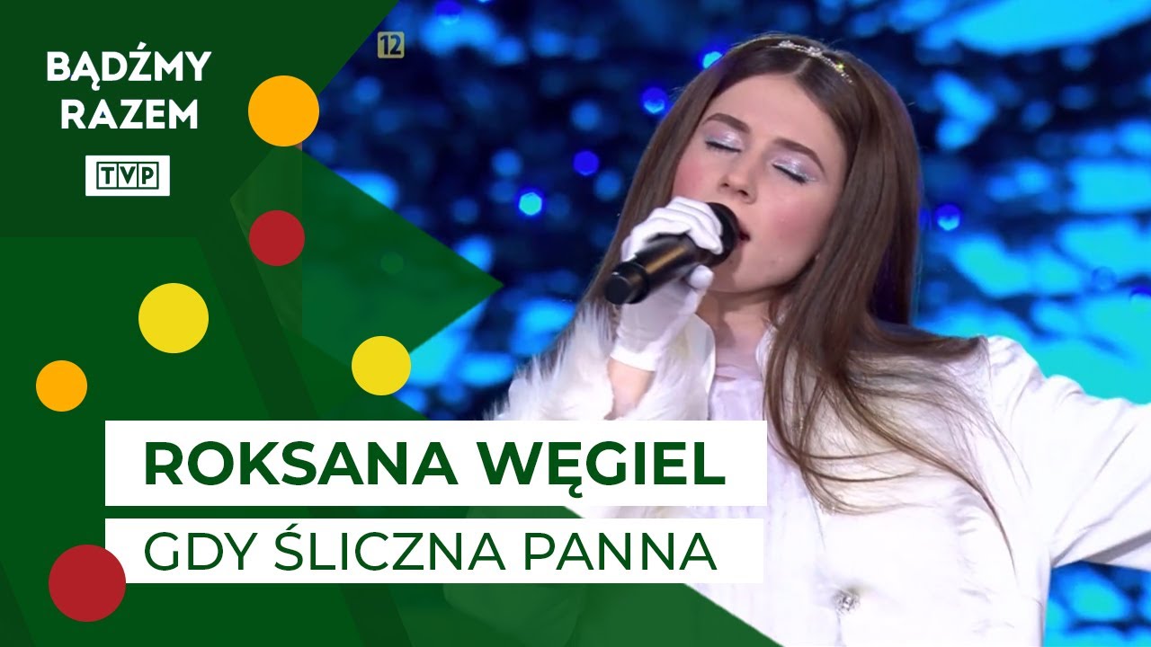 Roksana Węgiel - Gdy Śliczna Panna