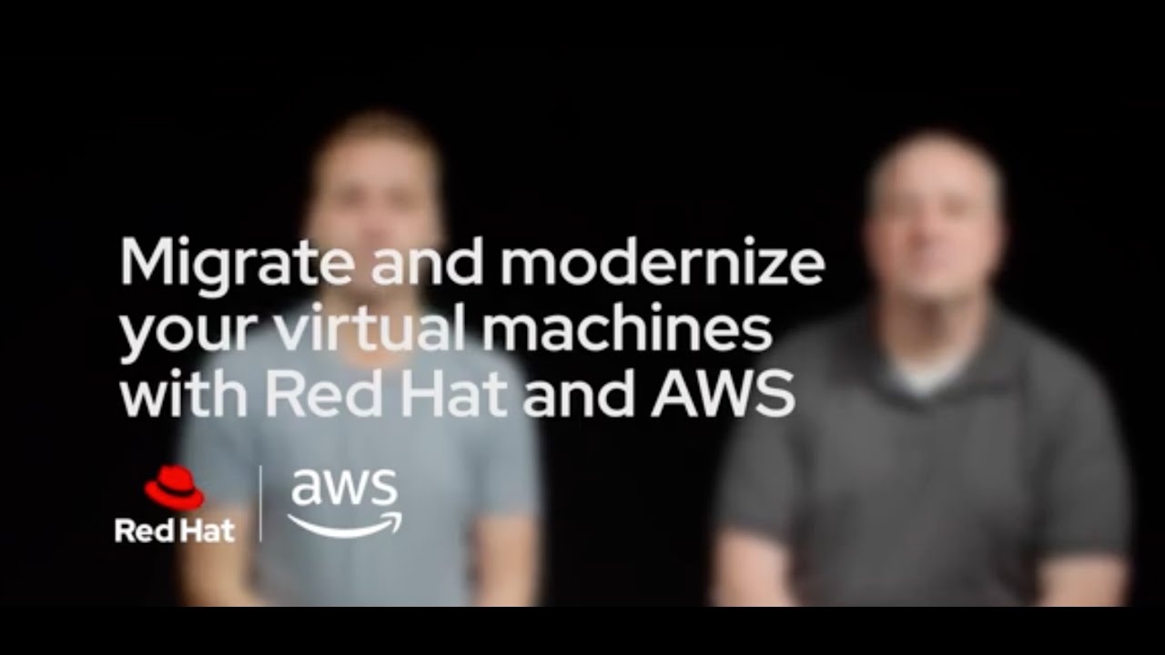 Migrate and modernize your virtual machines with Red Hat and AWS