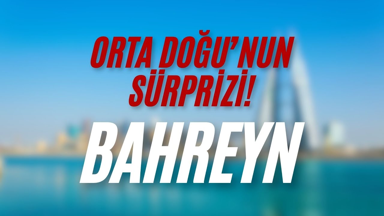 Körfez’in Parlayan İncisi: Bahreyn’in Yükselişi