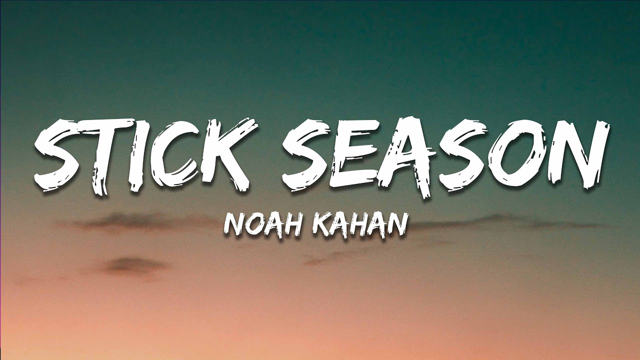 Noah Kahan - Stick Season (Lyrics)
