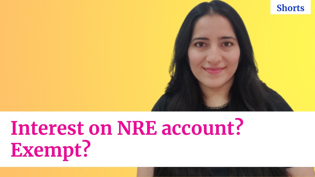Is interest on NRE account exempt for an NRI? Let's find out why and how!