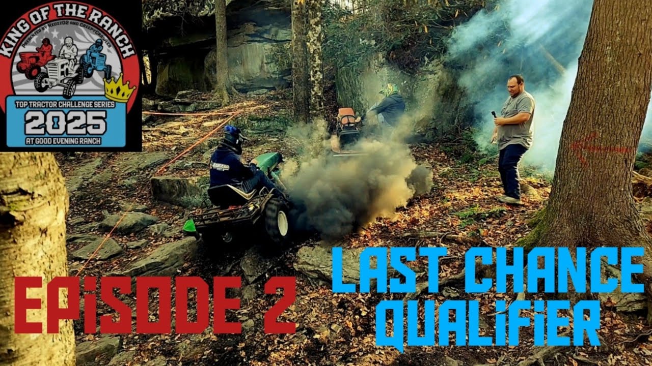 Top Tractor Challenge 2025 King Of The Ranch LAST CHANCE QUALIFIER Episode 2 of 5