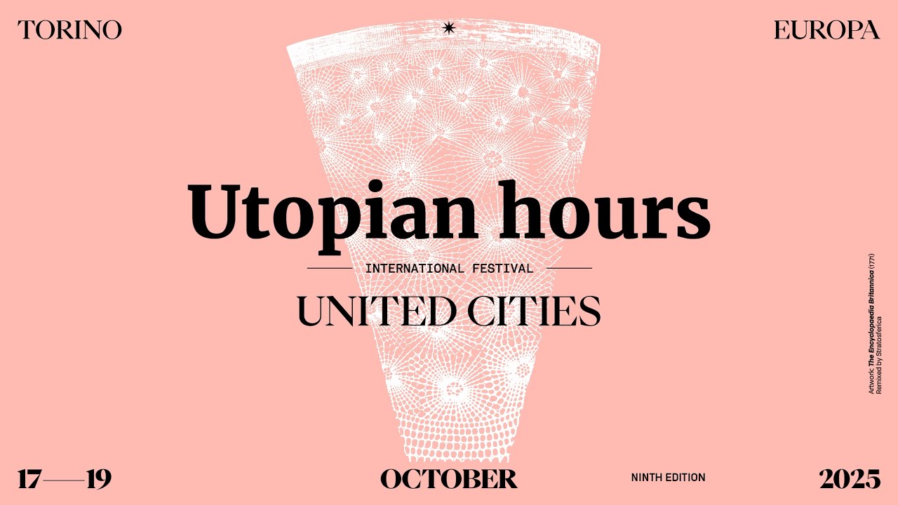 Utopian Hours 2025 / United Cities — International Festival of City Making (17-19 October 2025)