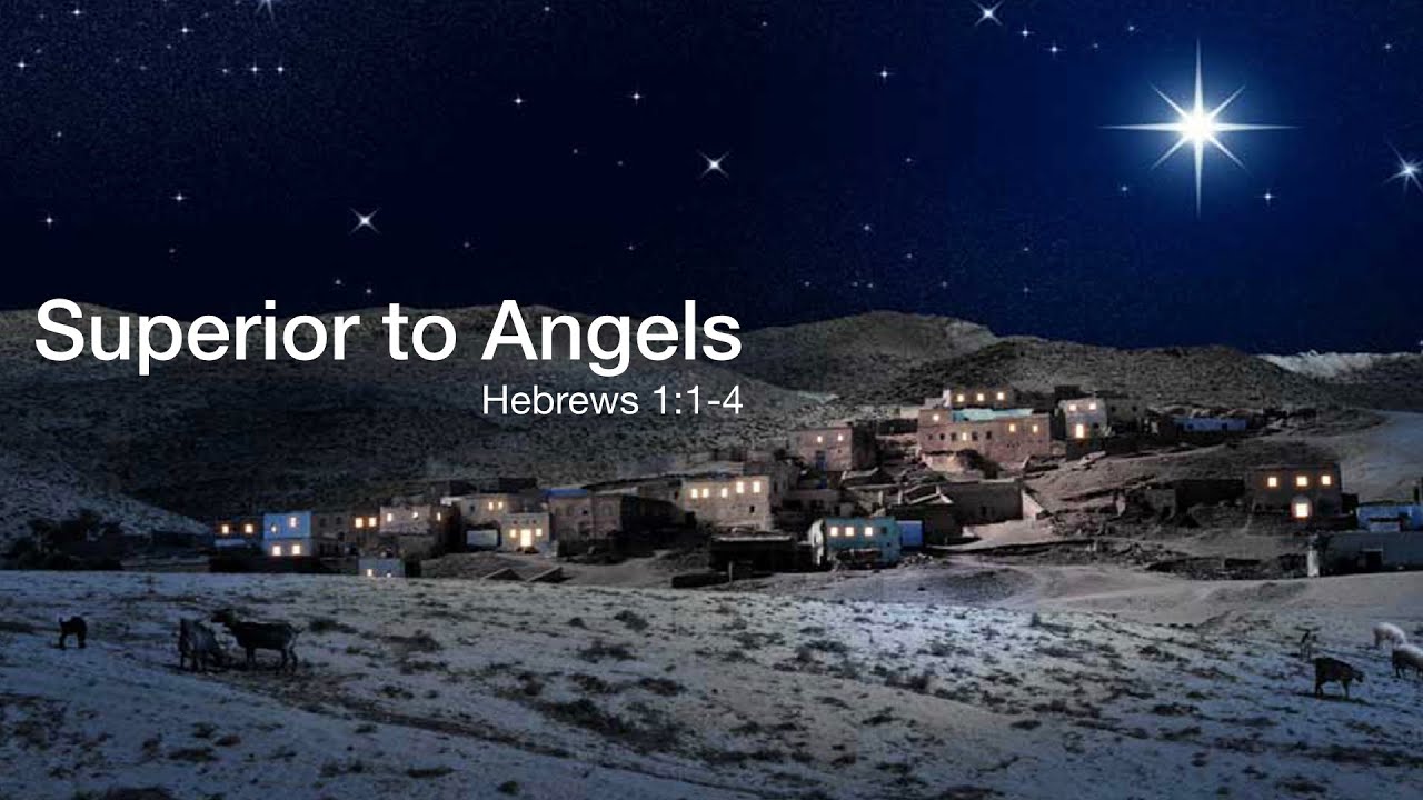 Superior to Angels—Hebrews 1:1-4