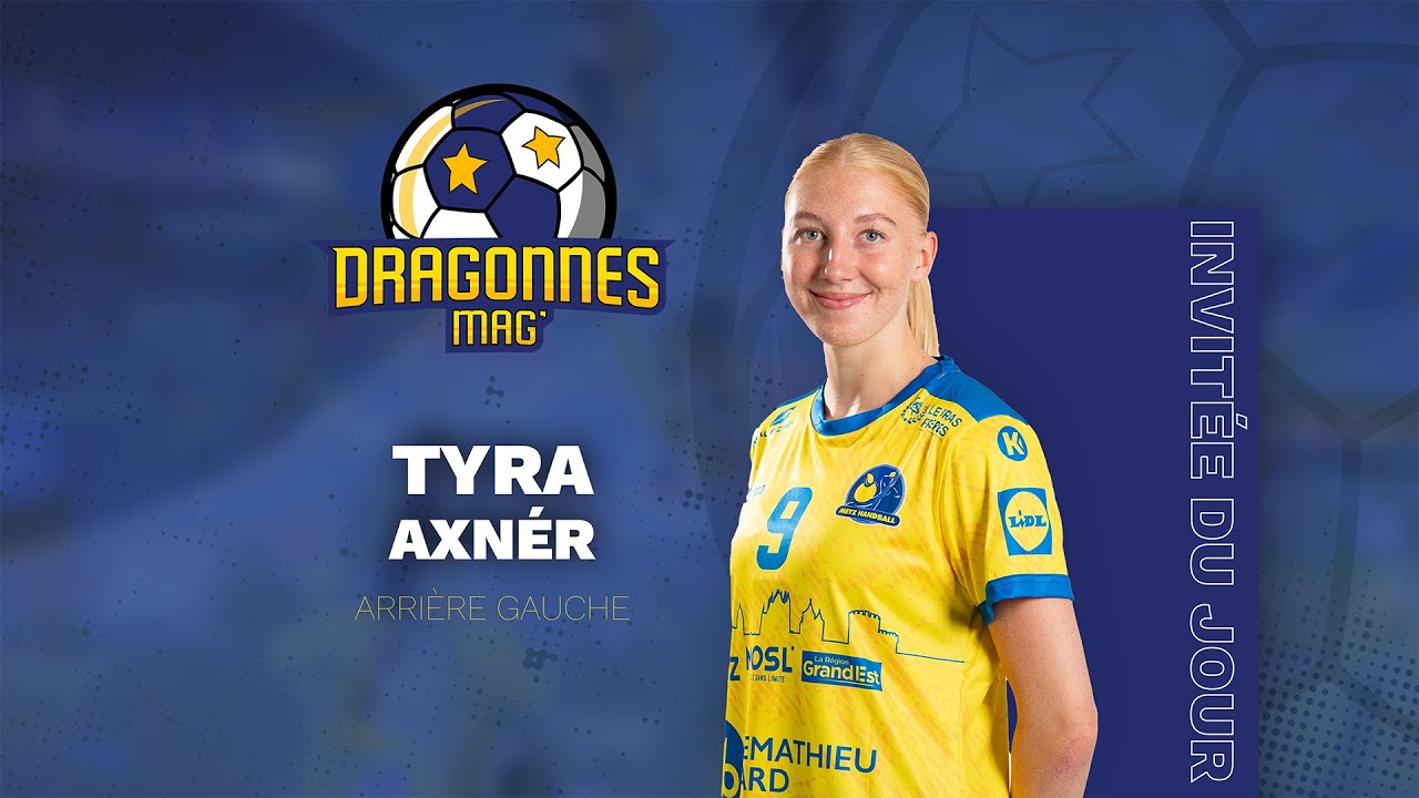 Dragonnes Mag du 20 septembre 2024 avec Tyra Axnér, joueuse de Metz Handball