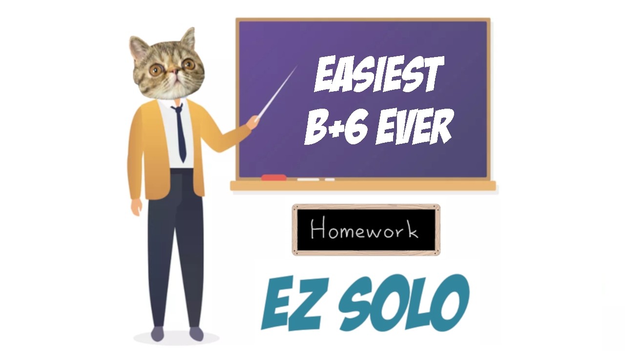 [Easy Solo] Easiest B+6 ever - get your bragging rights here! (Stetmann)