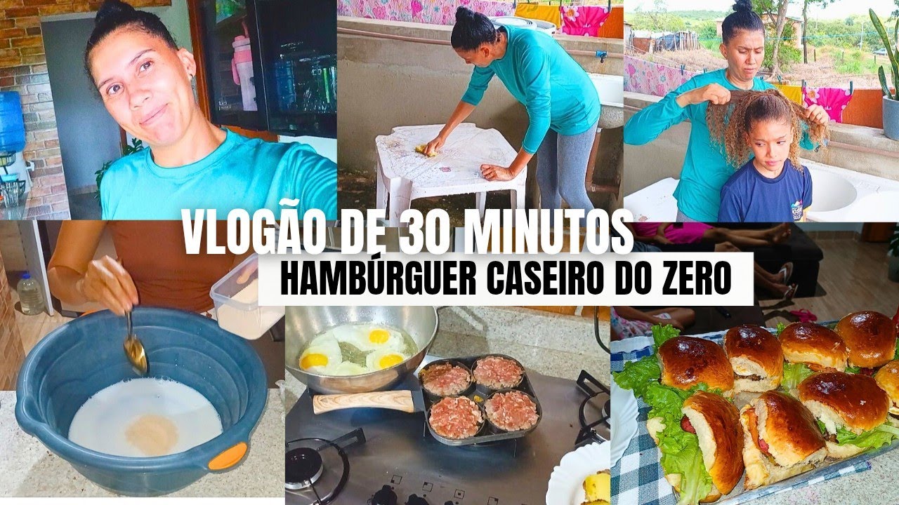 ✨VLOGÃO DE 30 MINUTOS/ HAMBÚRGUER CASEIRO DO ZERO/UM DIA INTEIRO COMIGO ✨