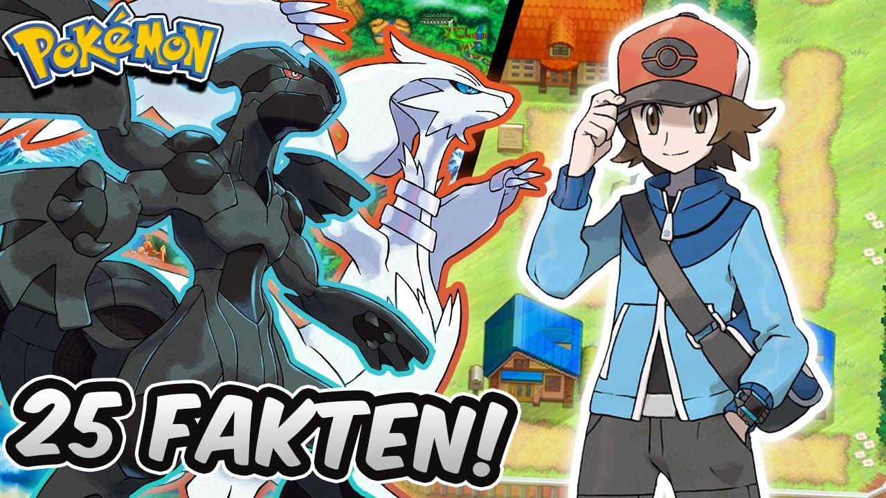 25 FAKTEN über Pokémon SCHWARZ und WEISS welche du vielleicht nicht kennst!