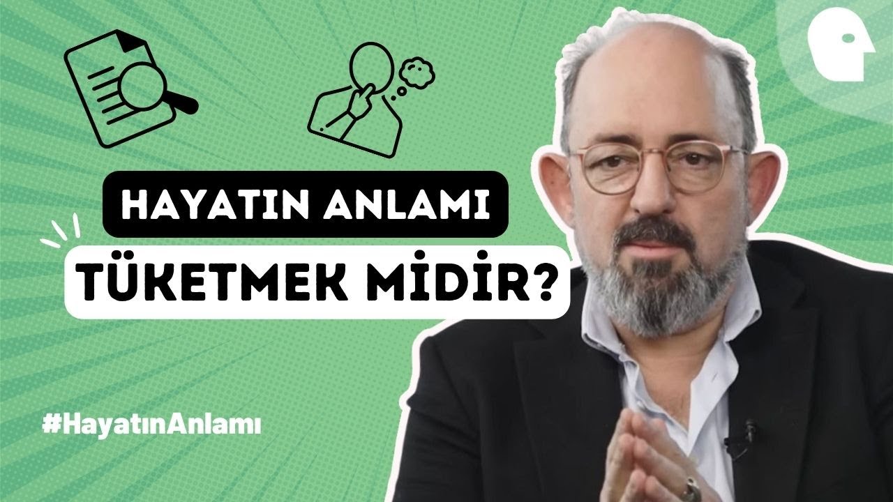 ''Talep ettiğimiz şeye dönüşürüz'' - Sinan Canan ile Hayatın Anlamı: Tüketmek midir?