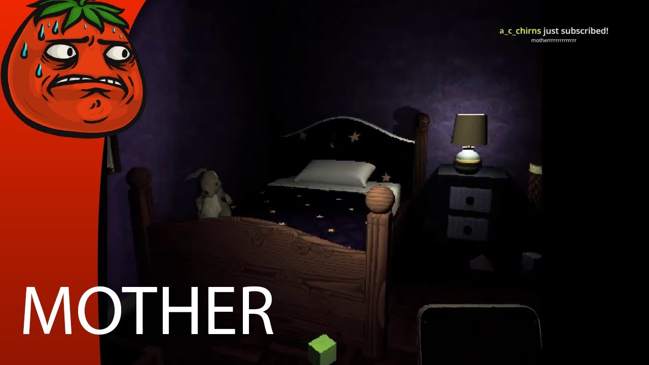 [Tomato] Mother : This house it totally safe.  Everyone just be cool.