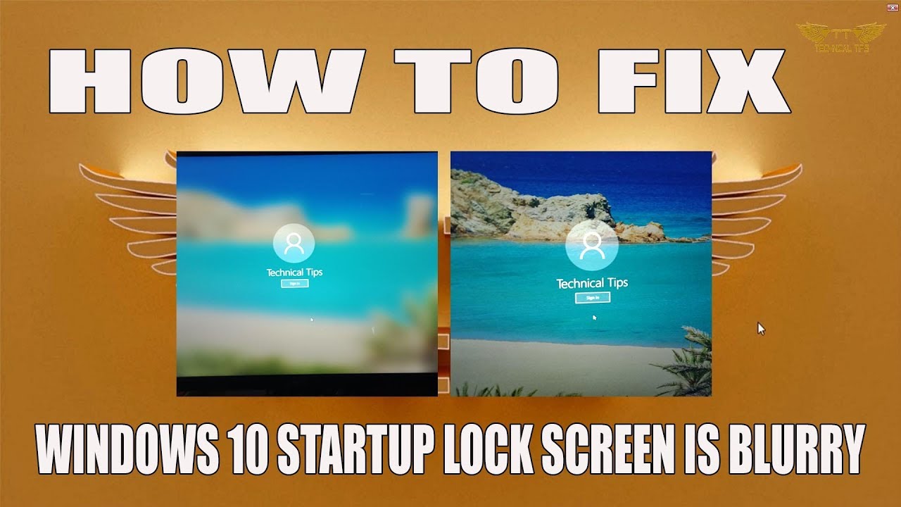 How to fix Windows 10 startup lock screen is blurry