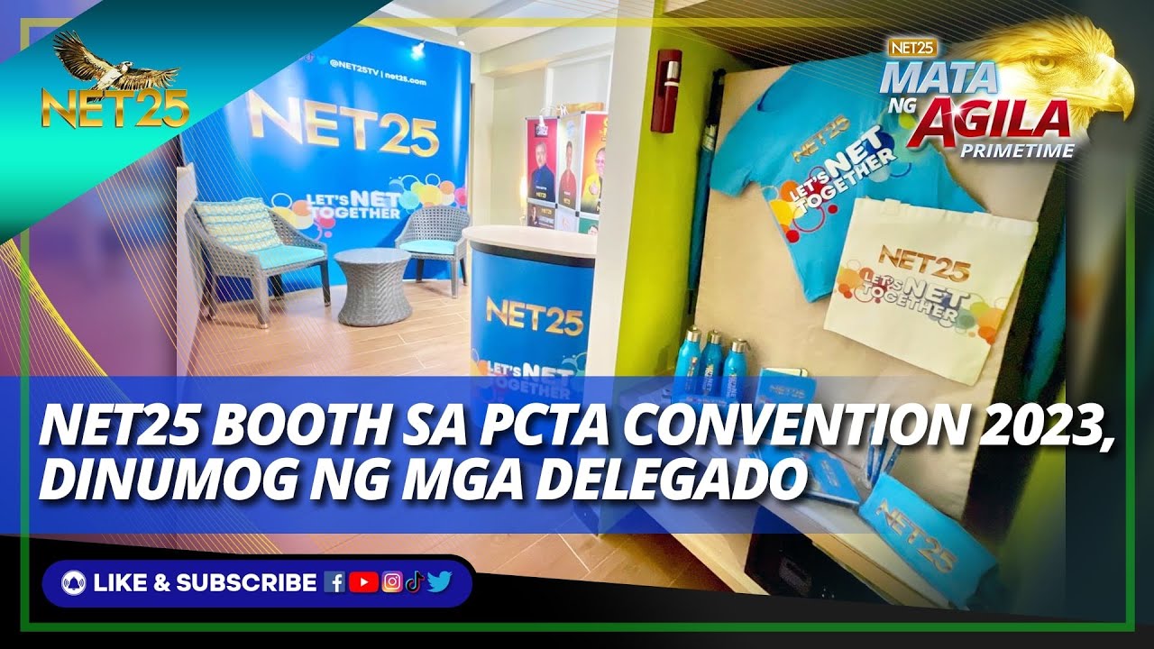 NET25 booth sa PCTA Convention 2023, dinumog ng mga delegado | Mata ng Agila Primetime