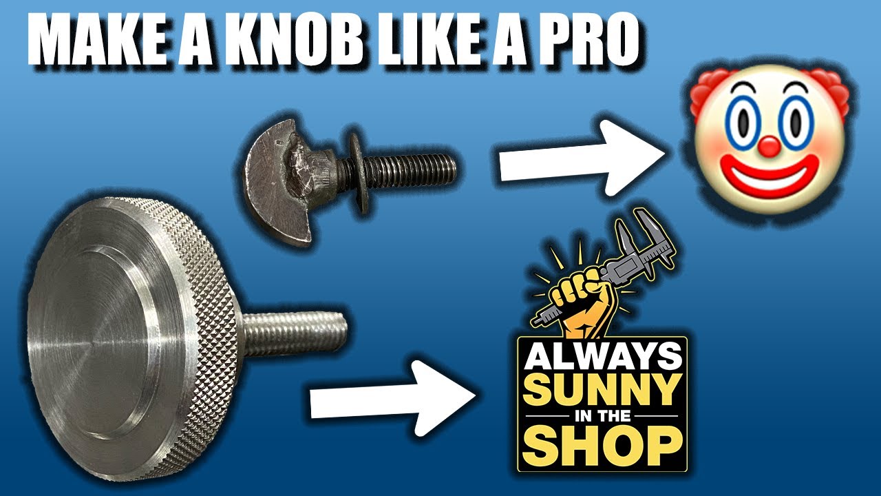 Making a Knob from Scratch with 4140 Alloy Steel